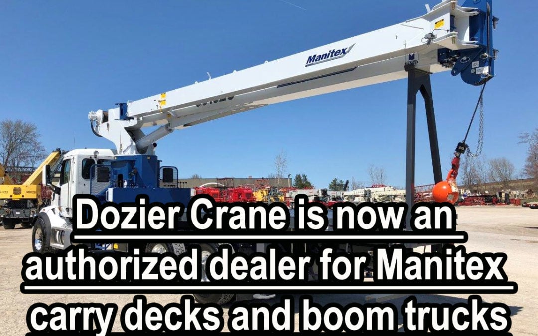 Manitex International, Inc. Announces the Addition of Dozier Crane to Boom Truck Distribution Network